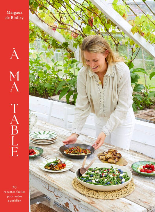 Margaux de Biolley - Livre de cuisine: À ma table